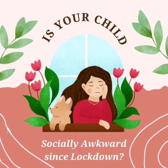 Is your Child Socially Awkward since Lockdown? 1